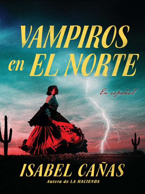 Title details for Vampiros en El Norte / Vampires of El Norte by Isabel Cañas - Available